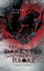 The Darkness In Your Heart : Lost Love - Book