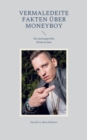 Vermaledeite Fakten uber Moneyboy : Das penisgeprellte Maskotzchen - Book