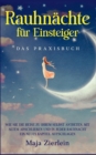 Rauhnachte fur Einsteiger - Das Praxisbuch : Wie Sie die Reise zu Ihrem Selbst antreten, mit Altem abschliessen und in jeder Rauhnacht ein neues Kapitel aufschlagen - Book