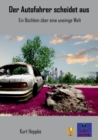Der Autofahrer scheidet aus : Ein Buchlein uber eine uneinige Welt - Book