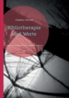 Bibliotherapie und Werte : Erganzende Ansatze bei Posttraumatischer Belastung - Book