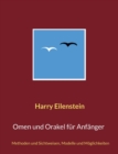 Omen und Orakel fur Anfanger : Methoden und Sichtweisen, Modelle und Moeglichkeiten - Book