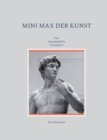 Mini Max der Kunst : Von Abendmahl bis Zeitungsleser - Book