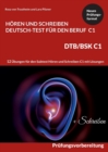 C1 Hoeren und Schreiben Deutsch-Test fur den Beruf - DTB /BSK C1 : 12 UEbungen fur Hoeren + Schreiben mit Formulierungshilfen + Loesungen - Book