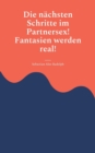 Die nachsten Schritte im Partnersex! Fantasien werden real! - Book