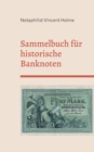 Sammelbuch fur historische Banknoten : Deutsches Reich - Book