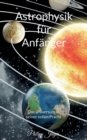 Astrophysik fur Anfanger : Das Universum in seiner vollen Pracht (Basisversion) - Book