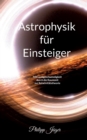 Astrophysik fur Einsteiger (Farbversion) : Mit Lichtgeschwindigkeit durch die Raumzeit zur Relativitatstheorie - Book