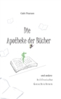 Die Apotheke der Bucher : und andere hilfreiche Geschichten - Book