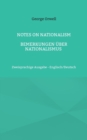 Notes on Nationalism - Bemerkungen uber Nationalismus : Zweisprachige Ausgabe - Englisch/Deutsch - Book