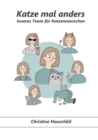 Katze mal anders : Inneres Team fur Katzenmenschen - Book