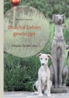 Durchs Leben gewhippt : Whippet Geschichten - Book