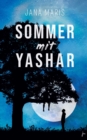 Sommer mit Yashar : Ein beruhrender Coming-of-Age-Roman uber tiefe Freundschaft und die erste grosse Liebe - Book