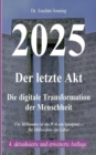 2025 - Der letzte Akt : Die digitale Transformation der Menschheit - Book