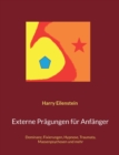 Externe Pragungen fur Anfanger : Dominanz, Fixierungen, Hypnose, Traumata, Massenpsychosen und mehr - Book