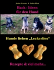 Back-Ideen fur den Hund : Hunde lieben "Leckerlies", Rezepte & viel mehr... - Book