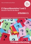 C1 Sprachbausteine Deutsch-Test fur den Beruf BSK/DTB C1 : 20 UEbungen zur DTB-Prufungsvorbereitung mit Loesungen Sprachbausteine 1 und 2 - Book