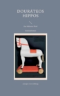 Dourateos Hippos : Das Hoelzerne Pferd - Book