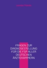 Fragen zur Diagnosestellung fur die FSP aller deutschen Arztekammern : 2. Deutschbuch fur internationale Arzte und Arztinnen - Book