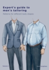 Expert's Guide To Men's Tailoring : Patterns for different body shapes - Book