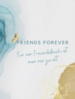 Friends forever : Man ist nie zu alt fur ein cooles Freundebuch - Book