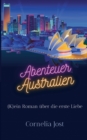 Abenteuer Australien : (K)ein Roman uber die erste Liebe - Book
