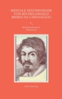 Mediale Zeichnungen von Michelangelo Merisi da Caravaggio : Ruckenbeachtung des Unkenwesens - Book