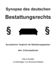 Synopse des deutschen Bestattungsrechts : Synoptischer Vergleich der Bestattungsgesetze aller 16 Bundeslander - Book