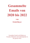 Gesammelte Emails von 2020 - 2022 : Gesendete Emails mit Bildern an Freunde, Bekannte und Clubmitglieder in der ganzen Welt. - Book