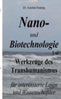 Nano- und Biotechnologie : Werkzeuge des Transhumanismus - fur interessierte Laien und Wissenschaftler - Book