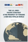 The U.S. Indo-Pacific Strategy & the Prospect of Forging a New Multipolar World - Book