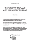 The Quest to Save ABC Manufacturing : Volume 1 - Book