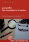 Deutsch B2 Beschwerdebriefe Schreiben : Schritt f?r Schritt Pr?fungsvorbereitung mit pr?fungs?hnlichen Modelltests, Redemitteln und L?sungsvorschl?gen - Book