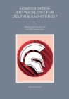 Komponenten-Entwicklung fur Delphi & RAD-Studio : Theorie und Praxis fur VCL und FMX Komponenten - Book