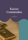 Kaiser Commodus : www.chefautor.com - Book