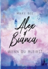 Alex und Bianca : Wenn du bleibst - Book