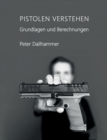 Pistolen verstehen : Grundlagen und Berechnungen - Book