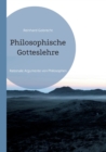 Philosophische Gotteslehre : Rationale Argumente von Philosophen - Book