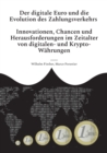 Der digitale Euro und die Evolution des Zahlungsverkehrs : Innovationen, Chancen und Herausforderungen im Zeitalter von digitalen- und Krypto-Wahrungen - Book