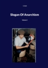 Slogan Of Anarchism : Volume 2 - Book