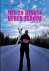 Mit 20 Huskys durch Europa : Lisas Abenteuer auf dem Weg zum Finnmarksl?pet. - Book
