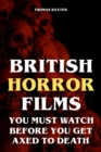 British Horror Films You Must Watch Before You Get Axed to Death - eBook