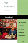 Sissy Engl My whole life, everything has always happened by accident. : Heinz Michael Vilsmeier in conversation with Sissy Engl - eBook