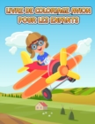 Livre de coloriage d'avions pour les enfants : Un livre de coloriage d'avions pour les tout-petits et les enfants ages de 4 a 8 ans avec 40+ belles pages de coloriage d'avions, livre de coloriage d'av - Book