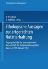 Ethologische Aussagen Zur Artgerechten Nutztierhaltung : Papers and Summaries - Book