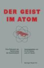 Der Geist Im Atom : Eine Diskussion Der Geheimnisse Der Quantenphysik - Book
