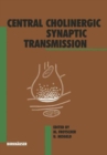 Central Cholinergic Synaptic Transmission - Book