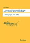 Locust Neurobiology : A Bibliography, 1871-1991 - Book