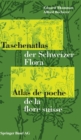 Taschenatlas der Schweizer Flora Atlas de poche de la flore suisse - Book