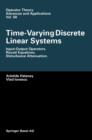 Time-Varying Discrete Linear Systems : Input-Output Operators. Riccati Equations. Disturbance Attenuation - Book